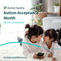 Autism Acceptance Month poster with two young girls looking at each other smiling, wearing ear buds and holding a phone. Text reads: Autism Acceptance Month, Be the Connection, #CelebrateDifferences